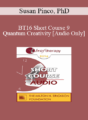 [Audio] BT16 Short Course 9 – Quantum Creativity – Susan Pinco, PhD
