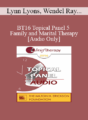[Audio] BT16 Topical Panel 5 – Family and Marital Therapy – Lynn Lyons, Wendel Ray, Stan Tatkin, and Jeffrey Zeig