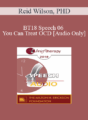 [Audio] BT18 Speech 06 – You Can Treat OCD – Reid Wilson, PHD