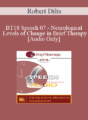 [Audio] BT18 Speech 07 – Neurological Levels of Change in Brief Therapy – Robert Dilts