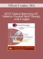 [Audio] BT18 Topical Interaction 02 – Solution Focused Brief Therapy with Couples: A Focus on Love – Elliott Connie, MA