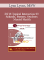 [Audio] BT18 Topical Interaction 03 – Schools, Parents, Students and Mental Health: How Can Clinicians Help? – Lynn Lyons, MSW