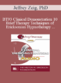 [Audio] BT93 Clinical Demonstration 10 – Brief Therapy Techniques of Ericksonian Hypnotherapy – Jeffrey Zeig, PhD