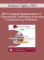 [Audio] BT93 Clinical Demonstration 15 – Hypnotically Facilitating Accessing and Contextualizing Resources – Michael Yapko, PhD