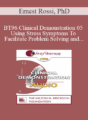 [Audio] BT96 Clinical Demonstration 05 – Using Stress Symptoms To Facilitate Problem Solving and Healing – Ernest Rossi, PhD