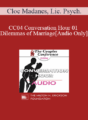 [Audio] CC04 Conversation Hour 01 – Dilemmas of Marriage – Cloe Madanes, Lie. Psych.