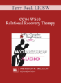 [Audio] CC04 WS10 – Relational Recovery Therapy: A Radical New Approach to Intimacy Problems – Terry Real, LICSW