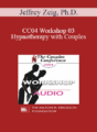 [Audio] CC04 Workshop 03 – Hypnotherapy with Couples: Experiential Methods – Jeffrey Zeig, Ph.D.