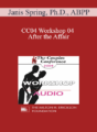 [Audio] CC04 Workshop 04 – After the Affair: Trauma and Reconnection – Janis Spring, Ph.D., ABPP