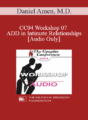 [Audio] CC04 Workshop 07 – ADD in Intimate Relationships – Daniel Amen, M.D.