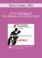 [Audio] CC05 Workshop 07 – The Brain in Love – Helen Fisher, PhD
