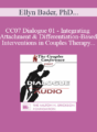 [Audio] CC07 Dialogue 01 – Integrating Attachment and Differentiation-Based Interventions in Couples Therapy – Ellyn Bader, PhD, and Stan Tatkin, PsyD