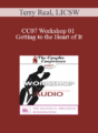 [Audio] CC07 Workshop 01 – Getting to the Heart of It: How to Change Couples Quickly, Dramatically, and Permanently – Terry Real, LICSW