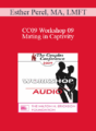 [Audio] CC09 Workshop 09 – Mating in Captivity: Unlocking Erotic Intelligence – Esther Perel, MA, LMFT