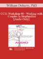 [Audio] CC11 Workshop 08 – Working with Couples in Stepfamilies – William Doherty, PhD