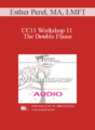 [Audio] CC11 Workshop 11 – The Double Flame: Reconciling Intimacy and Sexuality – Esther Perel, MA, LMFT
