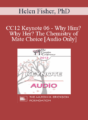 [Audio] CC12 Keynote 06 – Why Him? Why Her? The Chemistry of Mate Choice – Helen Fisher, PhD