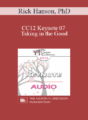 [Audio] CC12 Keynote 07 – Taking in the Good: The Mindful Internalization of Resource Experiences for Love and Intimacy – Rick Hanson, PhD