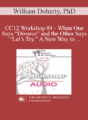 [Audio] CC12 Workshop 04 – When One Says “Divorce” and the Other Says “Let’s Try.” A New Way to Work with Mixed-Agenda Couples – William Doherty, PhD