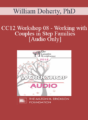 [Audio] CC12 Workshop 08 – Working with Couples in Step Families – William Doherty, PhD