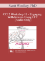 [Audio] CC12 Workshop 11 – Engaging Withdrawers Using EFT – Scott Woolley, PhD