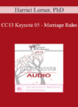 [Audio] CC13 Keynote 05 – Marriage Rules: Connecting with a Difficult Partner – Harriet Lerner, PhD
