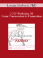 [Audio] CC13 Workshop 08 – From Conversation to Connection: The Language of Intimacy – Lonnie Barbach, PhD
