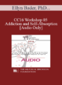 [Audio] CC16 Workshop 05 – Addiction and Self-Absorption – Ellyn Bader, PhD and Sue Diamond Potts, MA