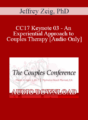[Audio] CC17 Keynote 03 – An Experiential Approach to Couples Therapy – Jeffrey Zeig, PhD