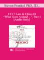 [Audio] CC17 Law & Ethics 01 – “What Goes Around…”, Part 1 – Steven Frankel PhD, JD, ABPP
