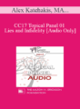 [Audio] CC17 Topical Panel 01 – Lies and Infidelity – Alex Katehakis, MA, MFT, Marty Klein, PhD, and Stan Tatkin, PsyD, MFT