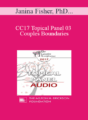 [Audio] CC17 Topical Panel 03 – Couples Boundaries: Rigid, Permeable and Transparent – Janina Fisher, PhD, Martha Kauppi, LMFT, ACST, and Rick Miller, LICSW