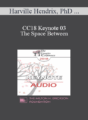 [Audio] CC18 Keynote 03 – The Space Between: Where Love Happens – Harville Hendrix, PhD and Helen Lakelly Hunt, PhD