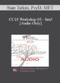[Audio] CC18 Workshop 03 – Sex! – Stan Tatkin, PsyD, MFT