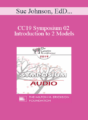[Audio] CC19 Symposium 02 – Introduction to 2 Models – Sue Johnson, EdD; Stan Tatkin, PsyD, LMFT