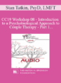 [Audio] CC19 Workshop 08 – Introduction to a Psychobiological Approach to Couple Therapy – Part 1 – Stan Tatkin, PsyD, LMFT