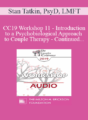 [Audio] CC19 Workshop 11 – Introduction to a Psychobiological Approach to Couple Therapy – Continued – Stan Tatkin, PsyD, LMFT