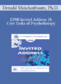 [Audio] EP00 Invited Address 1b – Core Tasks of Psychotherapy: What “Expert” Therapists Do – Donald Meichenbaum, Ph.D.