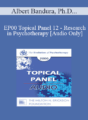 [Audio] EP00 Topical Panel 12 – Research in Psychotherapy – Albert Bandura, Ph.D. Aaron Beck, M.D. Eugene Gendlin, Ph.D. Donald Meichenbaum, Ph.D.