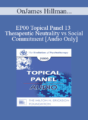 [Audio] EP00 Topical Panel 13 – Therapeutic Neutrality vs Social Commitment – James Hillman, Ph.D. Cloe Madanes, Lic. Psychol. James Masterson, M.D. Thomas Szasz, M.D.