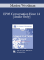 [Audio] EP05 Conversation Hour 14 – Marion Woodman, LLD, DHL, PhD