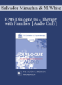 [Audio] EP05 Dialogue 04 – Therapy with Families – Salvador Minuchin, M.D. and Michael White, B.A.S.W.
