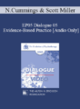 [Audio] EP05 Dialogue 05 – Evidence-Based Practice – Nicholas Cummings, Ph.D. and Scott Miller, Ph.D.