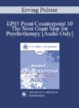 [Audio] EP05 Point/Counterpoint 10 – The Next Giant Step for Psychotherapy – Erving Polster, Ph.D.