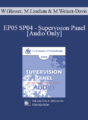 [Audio] EP05 SP04 – Supervision Panel – William Glasser, M.D., Marsha Linehan, Ph.D., Michele Weiner-Davis, M.S.W.