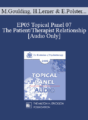 [Audio] EP05 Topical Panel 07 – The Patient/Therapist Relationship – Mary Goulding, M.S.W., Harriet Lerner, Ph.D., Erving Polster, Ph.D., Daniel Siegel, M.D.