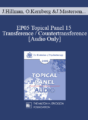 [Audio] EP05 Topical Panel 15 – Transference / Countertransference – James Hillman, Ph.D., Otto Kernberg, M.D., James Masterson, M.D., Michael White, B.A.S.W.