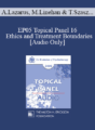 [Audio] EP05 Topical Panel 16 – Ethics and Treatment Boundaries – Arnold Lazarus, Ph.D., Marsha Linehan, Ph.D., Thomas Szasz, M.D., Jeffrey Zeig, Ph.D.