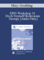 [Audio] EP05 Workshop 14 – Do-It-Yourself Redecision Therapy – Mary Goulding, M.S.W.