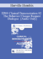 [Audio] EP09 Clinical Demonstration 02 – The Behavior Change Request Dialogue – Harville Hendrix, PhD